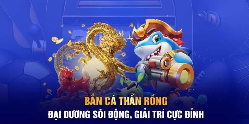 Thông tin tổng quan về Bắn Cá Thần Rồng Kubet88